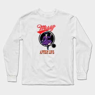 Missy After Life Long Sleeve T-Shirt